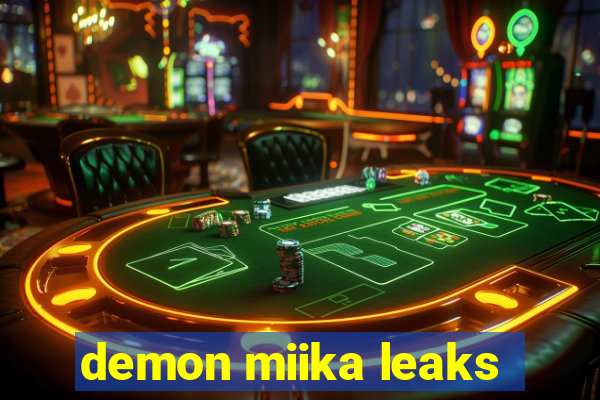 demon miika leaks